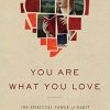 Review Article: You Are What you Love: The Spiritual Power of Habit